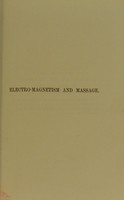 view Electro-magnetism and massage : in the treatment of rheumatic gout, dyspepsia, sleeplessness, nerve prostration, and other chronic disorders / by J. Beresford Ryley.