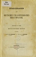 view Streitfragen der deutschen und schwedischen Heilgymnastik / erörtert in Form myologischer Briefe zwischen D.G.M. Schreber und A.C. Neumann.