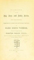 view Diseases of the hip, knee, and ankle, joints, with their deformities, treated by a new and efficient method / by Hugh Owen Thomas.