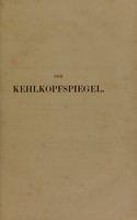 view Der Kehlkopfspiegel : und seine Verwerthung für Physiologie und Medizin Eine Monographie / von Johann N. Czermak.