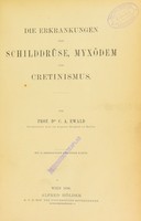 view Die Erkrankungen der Schilddrüse : Myxödem und Cretinismus / von C.A. Ewald.