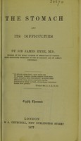 view The stomach and its difficulties / by James Eyre.