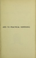 view Aids to practical dispensing / by C.J.S. Thompson.