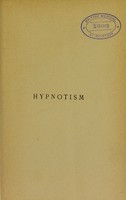 view Hypnotism / Doctor Foveau De Courmelles ; translated by Laura Ensor.