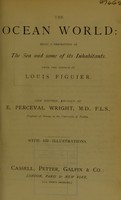 view The ocean world : being a description of the sea and some of its inhabitants / From the French of Louis Figuier.