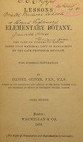 view Lessons in elementary botany : the part on systematic botany based upon material left in manuscript by the late Professor Henslow / by Daniel Oliver.