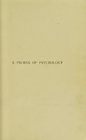 view A primer of psychology / by Edward Bradford Titchener.