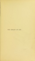 view The origin of life : being an account of experiments with certain superheated saline solutions in hermetically sealed vessels / by H. Charlton Bastian.