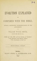 view Evolution explained and compared with the Bible : giving a scientific interpretation of the atonement / by William Woods Smyth.