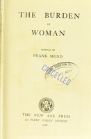 view The burden of woman / compiled by Frank Mond.