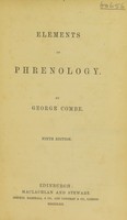 view Elements of phrenology / by George Combe.