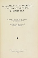 view A laboratory manual of physiological chemistry / by Ralph W. Webster and Waldemar Koch.