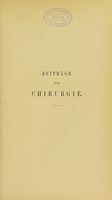 view Beiträge zur Chirurgie : Festschrift gewidmet Theodor Billroth von seinen dankbaren Schülern zur Feier des vollendeten fünfzigsten Semesters seines akademischen Wirkens in Wien.