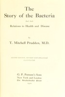 view The story of the bacteria and their relations to health and disease / by T. Mitchell Prudden.