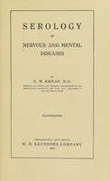 view Serology of nervous and mental diseases / by D. M. Kaplan.