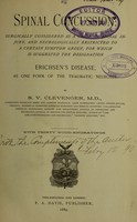 view Spinal concussion : surgically considered as a cause ... Erichsen's disease as one form of the traumatic neuroses / by S.V. Clevenger.