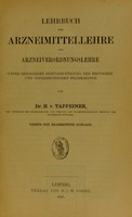 view Lehrbuch der Arzneimittellehre und Arzneiverordnungslehre : unter besonderer Berücksichtigung der deutschen und österreichischen Pharmakopoe / von H. v. Tappeiner.