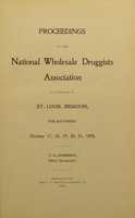 view Proceedings of the National Wholesale Druggists Association in convention at St Louis, Missouri ... October 17, 18, 19, 20, 21, 1898.