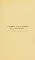 view The examination of horses as to soundness and selection as to purchase / by Edward Sewell.