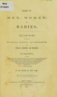 view Book of men, women and babies : The laws of God applied to obtaining, rearing and developing the natural, healthful, and beautiful in humanity.