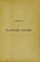 view Lehrbuch der plastischen Anatomie für akademische Anstalten und zum Selbstunterricht / von E. Harless.