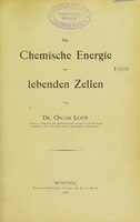 view Die chemische Energie der lebenden Zellen / von Oscar Loew.