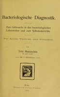 view Bacteriologische Diagnostik : zum Gebrauche in den bacteriologischen Laboratorien und zum Selbstunterrichte für Aerzte, Tierärzte und Botaniker / von Teïsi Matzuschita.