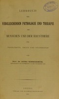 view Lehrbuch der vergleichenden Pathologie und Therapie des Menschen und der Hausthiere : für Thierärzte, Ärzte und Studirende / von Georg Schneidemühl.
