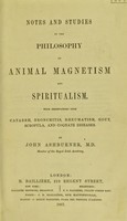 view Notes and studies in the philosophy of animal magnetism and spiritualism : with observations upon catarrh, bronchitis, rheumatism, gout, scrofula, and cognate diseases / by John Ashburner.