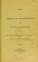 view A text book on the chemistry and agriculture of tea : including the growth and manufacture / by M. Kelway Bamber.