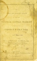 view The moral and sanitary aspects of the new central cattle market as proposed by the Corporation of the City of London : with plans / by J. Stevenson Bushnan.