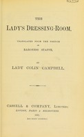 view The lady's dressing room / translated from the French of Baroness Staffe by Lady Colin Campbell.