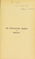 view The hydro-electric methods in medicine : with chapters on current from the main, cure-gymnastics, etc / by W.A. Hedley.