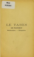 view Le tabes : son traitement rééducation - elongation / par Jean Leclerc.