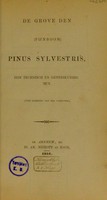 view De grove den (pijnboom) pinus sylvestris, zijn technisch en geneeskundig nut (voor rekening van den schrijver).