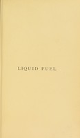 view Liquid fuel for mechanical and industrial purposes / [Edward Arthur Brayley Hodgetts].