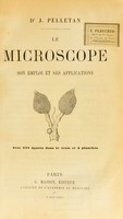 view Le microscope : son emploi et ses applications / J. Pelletan.