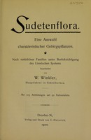 view Sudetenflora : eine Auswahl charakteristischer Gebirgspflanzen, nach natürlichen Familien unter Berücksichtigundes Linnéschen Systems / [Willibald Winkler].