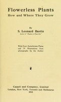 view Flowerless plants : how and where they grow / by S. Leonard Bastin.