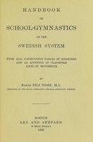 view Handbook of school-gymnastics of the Swedish system : with 100 consecutive tables of exercises and an appendix of classified lists of movements / by Baron Nils Posse.