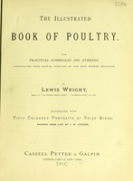 view The illustrated book of poultry : With practical scheduals for judging, constructed from actual analysis of the best modern decisions / by Lewis Wright.