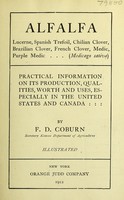 view Alfalfa ... : practical information on its production, qualities, worth, & uses, especially in the United States & Canada / [Foster Dwight Coburn].