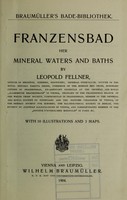 view Franzensbad : her mineral waters and baths / [Leopold Fellner].