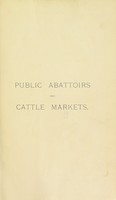 view Public abattoirs and cattle markets / from the German of Oscar Schwarz ; edited by G.T. Harrap and Loudon M. Douglas.