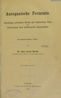 view Anorganische Fermente : Darstellung kolloidaler Metalle auf elektrischem Wege und Untersuchung ihrer katalytischen Eigenschaften / Kontaktchemische Studie, von Georg Bredig.