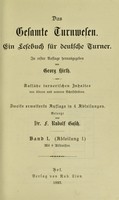 view Das gesamte Turnwesen : ein Lesebuch für deutsche Turner Aufsätze turnerischen Inhaltes von älteren und neueren Schriftstellern / in erster Aufl. herausgegeben von Georg Hirth.