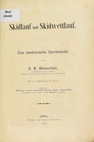 view Skidlauf und Skidwetterlauf : eine medizinische Sportsstudie / von S.E. Henschen.