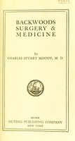 view Backwoods surgery & medicine / by Charles Stuart Moody.