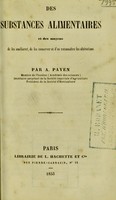 view Des substances alimentaires : et des moyens de les améliorer, de les conserver et d'en reconnaître les altérations / par A. Payen.