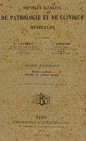 view Nouveaux éléments de pathologie et de clinique médicales / par ... A. Laveran, J. Teissier.